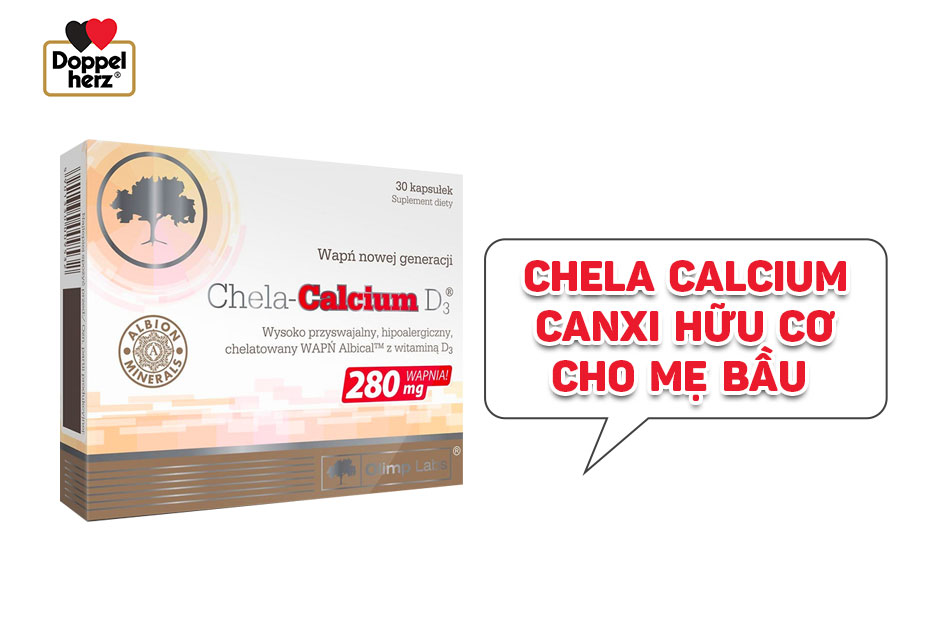 Chela Calcium - Canxi hữu cơ cho mẹ bầu có xuất xứ từ châu Âu