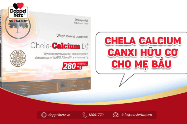 Chela Calcium - Canxi hữu cơ cho mẹ bầu có xuất xứ từ châu Âu