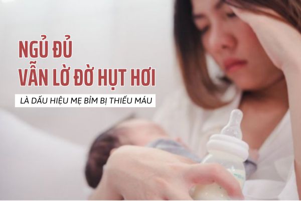 thiếu máu sau sinh dù mẹ ngủ đủ